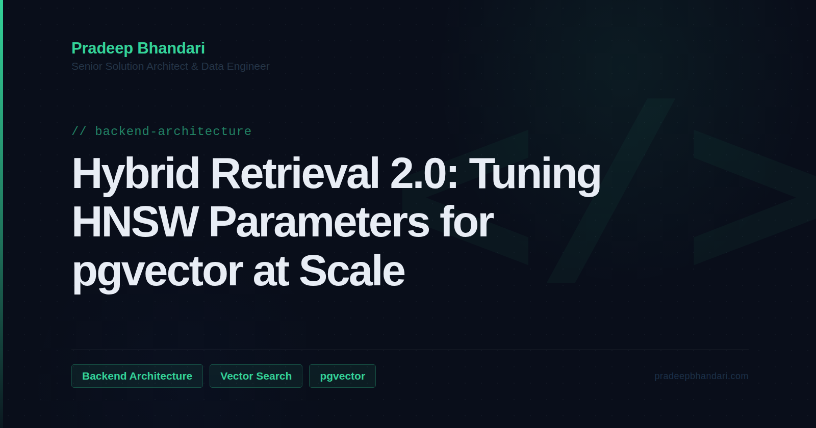 Branded cover card: Hybrid Retrieval 2.0: Tuning HNSW Parameters for pgvector at Scale