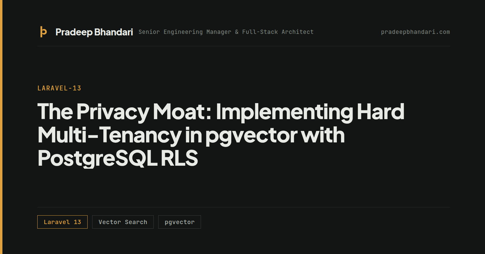 Branded cover card: The Privacy Moat: Implementing Hard Multi-Tenancy in pgvector with PostgreSQL RLS