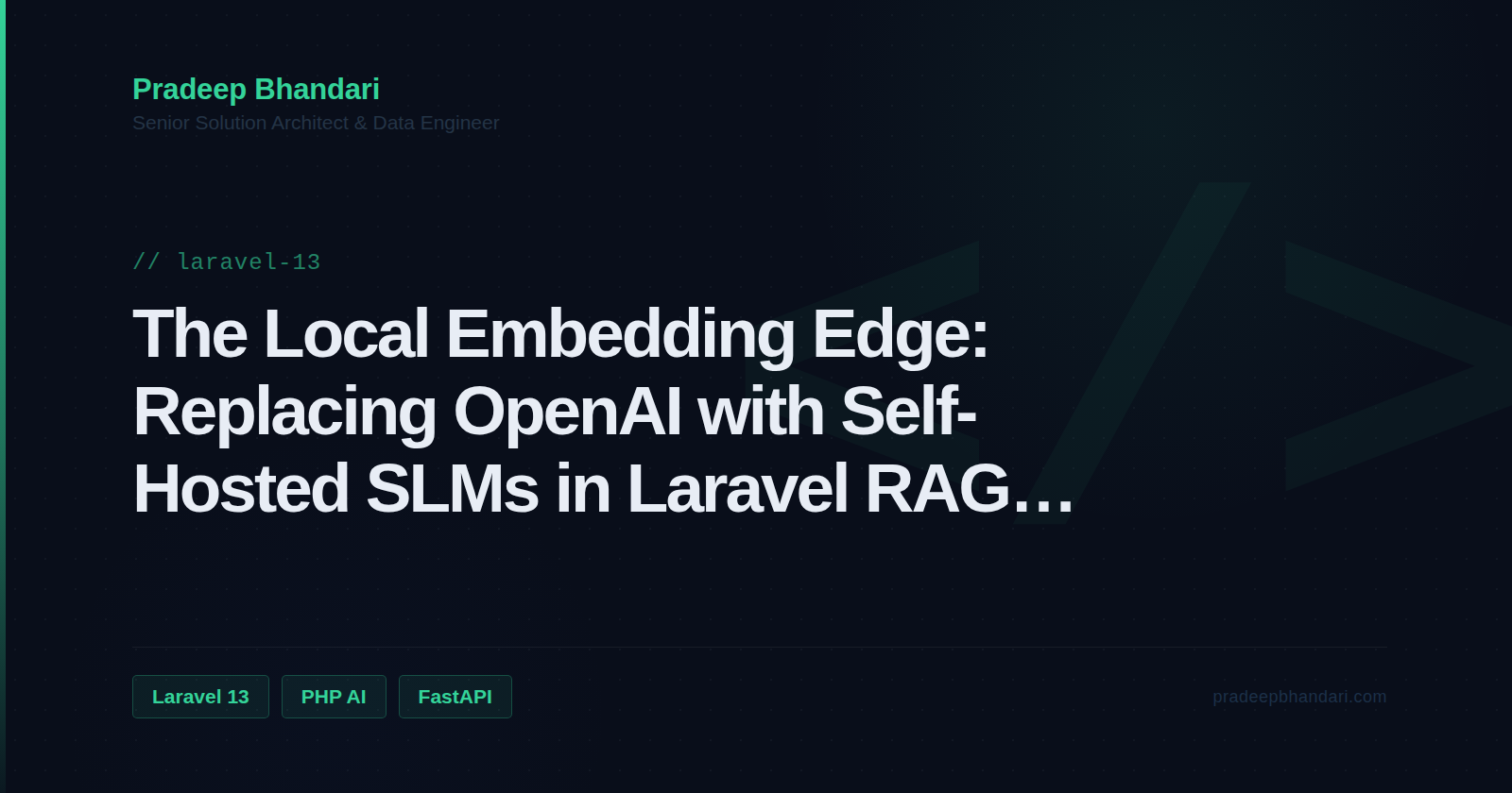 Branded cover card: The Local Embedding Edge: Replacing OpenAI with Self-Hosted SLMs in Laravel RAG Pipelines