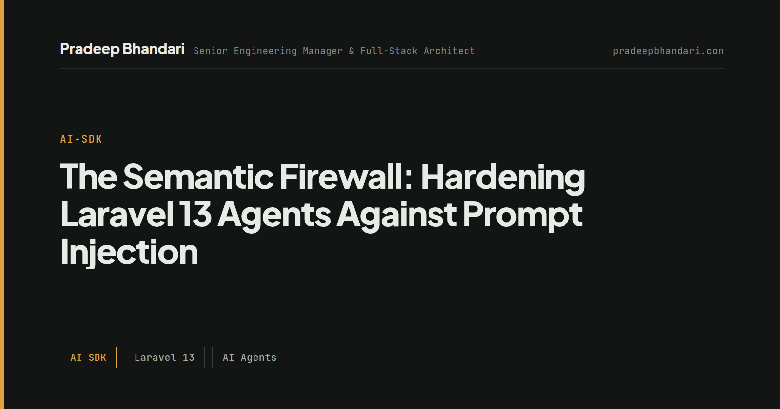 Branded cover card: The Semantic Firewall: Hardening Laravel 13 Agents Against Prompt Injection